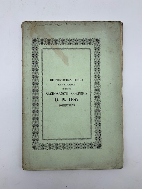 De Pontificia Pompa ad Vaticanum in festo Sacrosancti Corporis D. N. Iesu Commentarius. Editio altera
